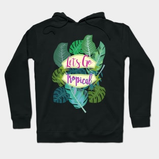 Tropical Leaves (Lets Go Tropical) Hoodie